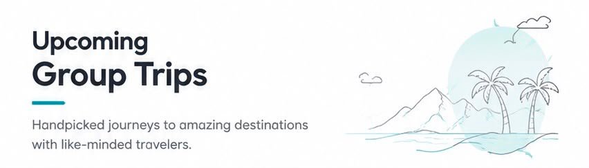 Upcoming Group Trips